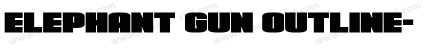 Elephant Gun Outline字体转换